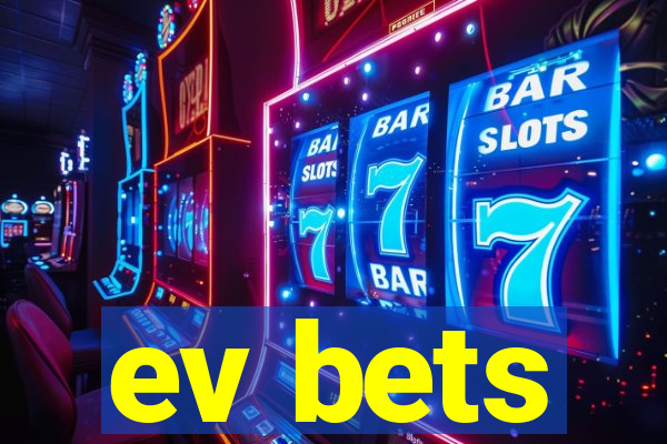 ev bets